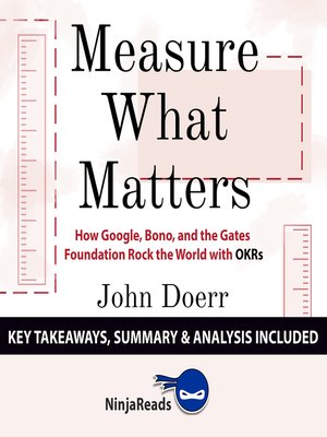 cover image of Summary of Measure What Matters: How Google, Bono, and the Gates Foundation Rock the World with OKRs by John Doerr